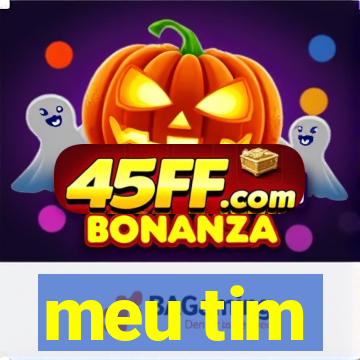 meu tim